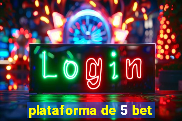 plataforma de 5 bet